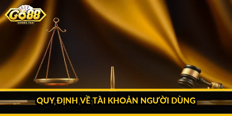 Quy định về tài khoản người dùng