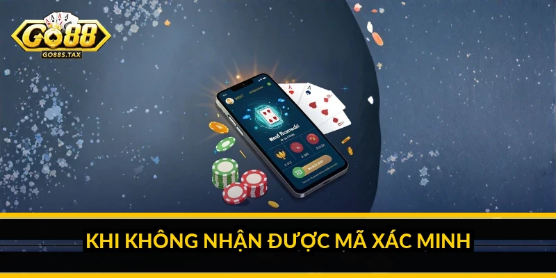 Đăng Nhập Go88: Chẩn Đoán Lỗi Và Vào Tài Khoản An Toàn Khi không nhận được mã xác minh