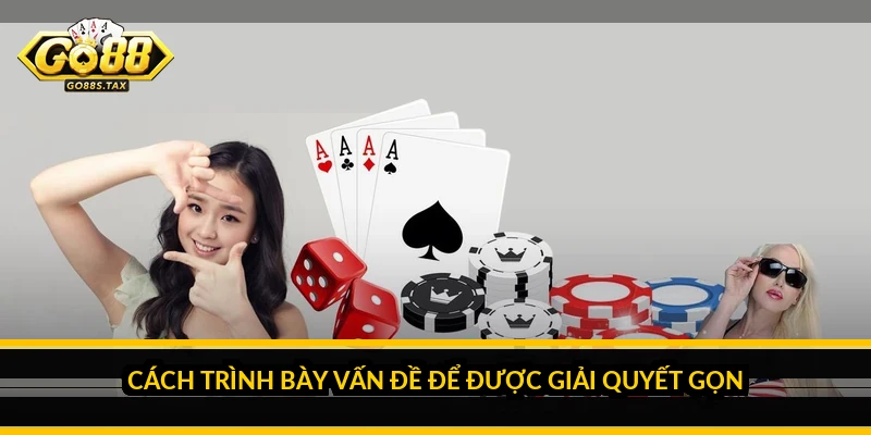 Cách Trình Bày Vấn Đề Để Được Giải Quyết Gọn