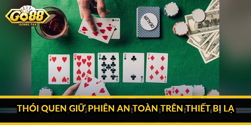 Đăng Nhập Go88: Chẩn Đoán Lỗi Và Vào Tài Khoản An Toàn Thói quen giữ phiên an toàn trên thiết bị lạ
