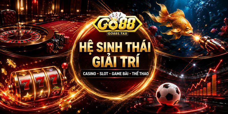 Hệ sinh thái sản phẩm giải trí trực tuyến tại GO88